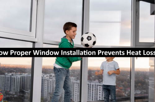 How Proper Window Installation Prevents Heat Loss
